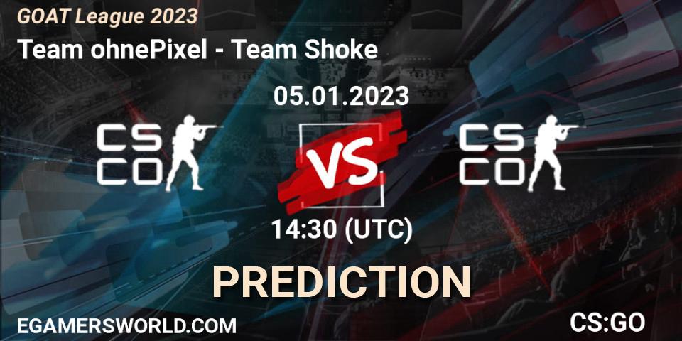 Team ohnePixel vs Team Shoke: Betting TIp, Match Prediction. 05.01.2023 at 14:30. Counter-Strike (CS2), GOAT League 2023