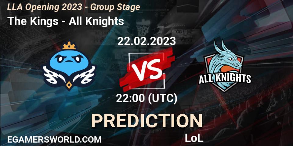 The Kings vs All Knights: Betting TIp, Match Prediction. 22.02.2023 at 22:00. LoL, LLA Opening 2023 - Group Stage