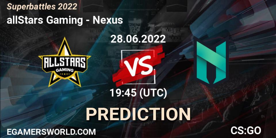 allStars Gaming vs Nexus: Betting TIp, Match Prediction. 28.06.2022 at 21:00. Counter-Strike (CS2), Superbattles 2022