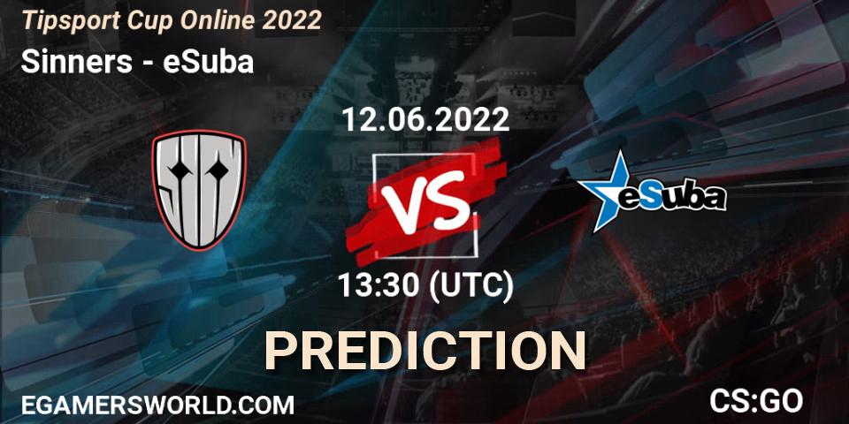 Sinners vs eSuba: Betting TIp, Match Prediction. 12.06.2022 at 13:30. Counter-Strike (CS2), Tipsport Cup Online 2022