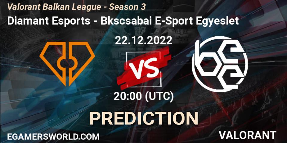 Diamant Esports vs Békéscsabai E-Sport Egyesület: Betting TIp, Match Prediction. 22.12.22. VALORANT, Valorant Balkan League - Season 3