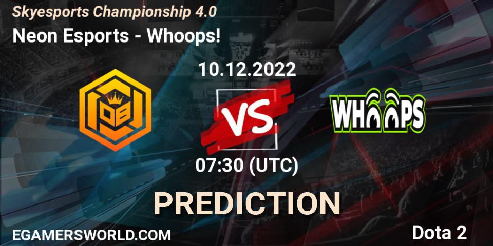 Neon Esports vs Whoops!: Betting TIp, Match Prediction. 11.12.22. Dota 2, Skyesports Championship 4.0