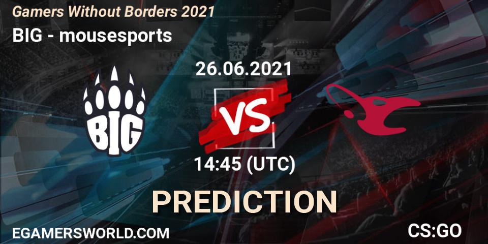 BIG vs mousesports: Betting TIp, Match Prediction. 26.06.2021 at 14:45. Counter-Strike (CS2), Gamers Without Borders 2021