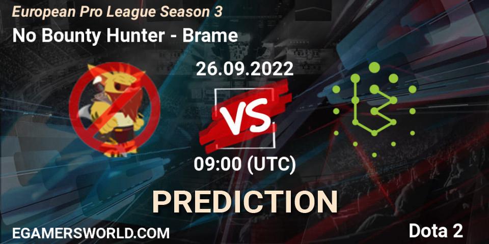 No Bounty Hunter vs Brame: Betting TIp, Match Prediction. 26.09.2022 at 09:16. Dota 2, European Pro League Season 3 