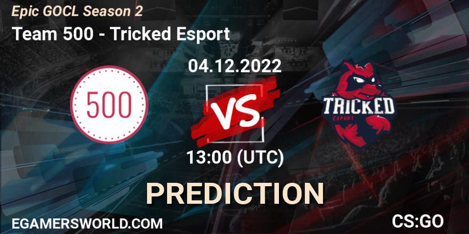 Team 500 vs Tricked Esport: Betting TIp, Match Prediction. 04.12.2022 at 12:00. Counter-Strike (CS2), Epic GOCL Season 2
