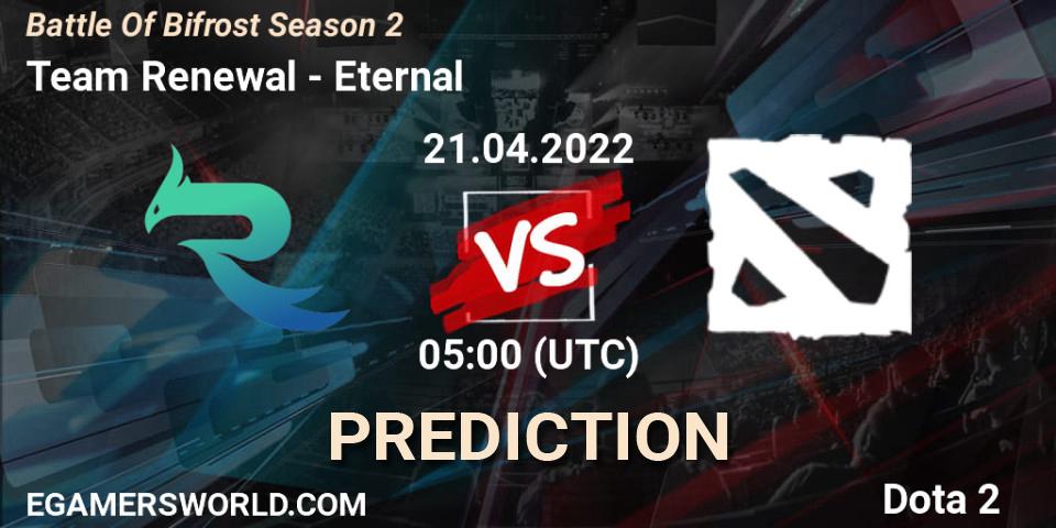 Team Renewal vs Eternal: Betting TIp, Match Prediction. 21.04.2022 at 05:11. Dota 2, Battle Of Bifrost Season 2