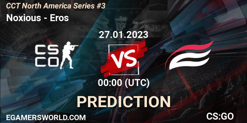 Noxious vs Eros: Betting TIp, Match Prediction. 28.01.2023 at 00:00. Counter-Strike (CS2), CCT North America Series #3
