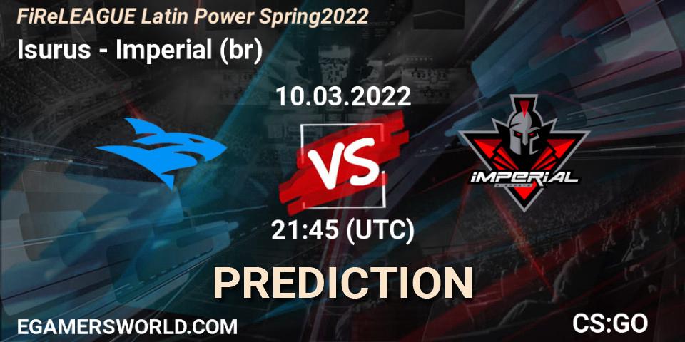 Isurus vs Imperial (br): Betting TIp, Match Prediction. 10.03.22. CS2 (CS:GO), FiReLEAGUE Latin Power Spring 2022