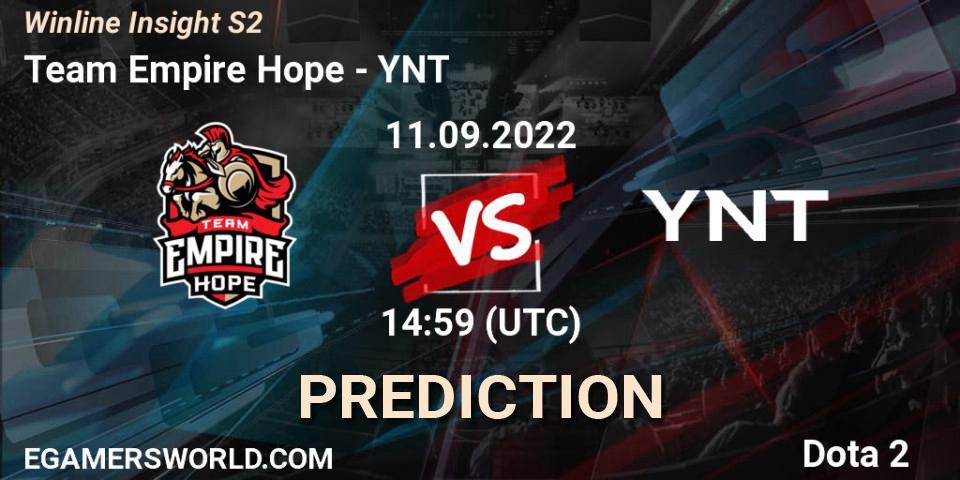 Team Empire Hope vs YNT: Betting TIp, Match Prediction. 11.09.2022 at 14:59. Dota 2, Winline Insight S2