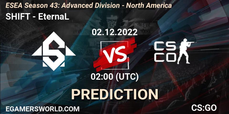 SHIFT vs EternaL: Betting TIp, Match Prediction. 02.12.22. CS2 (CS:GO), ESEA Season 43: Advanced Division - North America