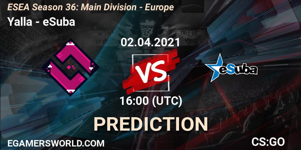 Yalla vs eSuba: Betting TIp, Match Prediction. 02.04.21. CS2 (CS:GO), ESEA Season 36: Main Division - Europe