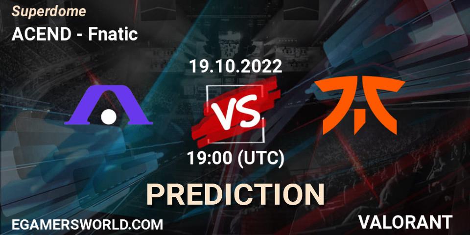 ACEND vs Fnatic: Betting TIp, Match Prediction. 19.10.2022 at 22:00. VALORANT, Superdome