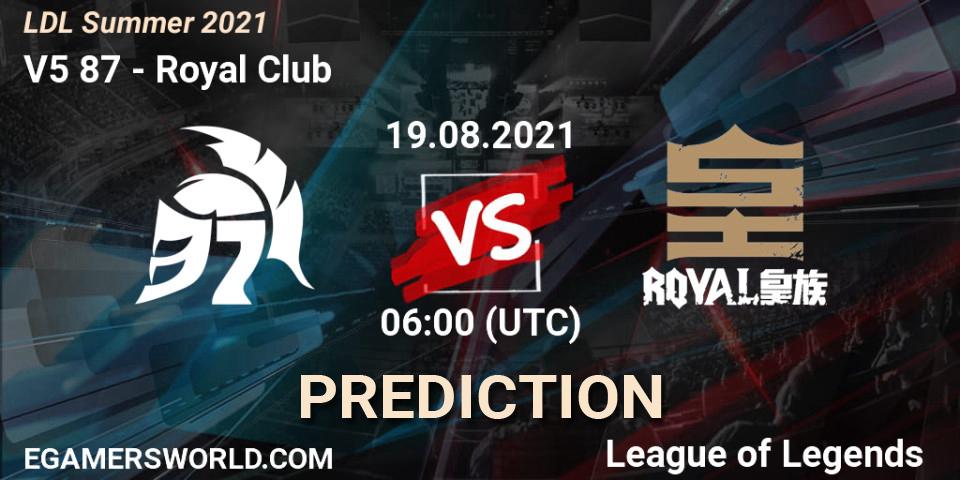 V5 87 vs Royal Club: Betting TIp, Match Prediction. 19.08.21. LoL, LDL Summer 2021
