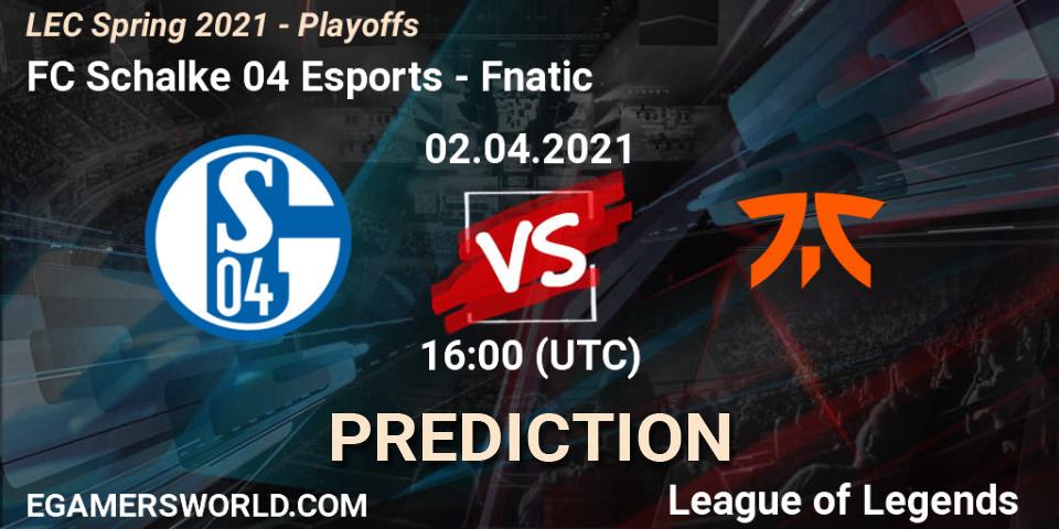 FC Schalke 04 Esports vs Fnatic: Betting TIp, Match Prediction. 02.04.21. LoL, LEC Spring 2021 - Playoffs