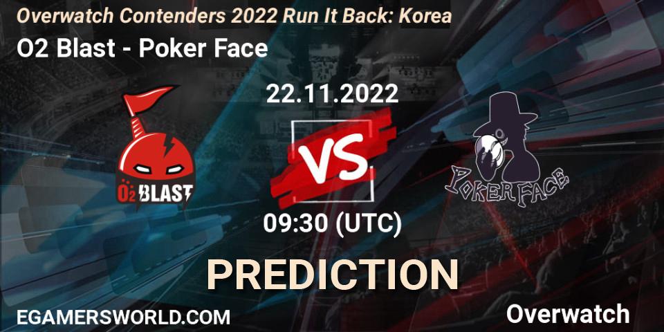 O2 Blast vs Poker Face: Betting TIp, Match Prediction. 22.11.2022 at 09:40. Overwatch, Overwatch Contenders 2022 Run It Back: Korea