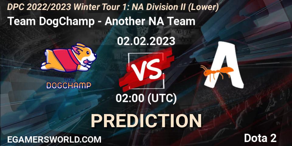 Team DogChamp vs Another NA Team: Betting TIp, Match Prediction. 02.02.2023 at 01:54. Dota 2, DPC 2022/2023 Winter Tour 1: NA Division II (Lower)