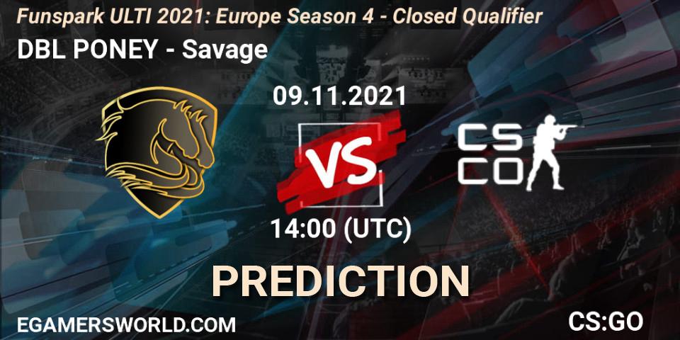 DBL PONEY vs Savage: Betting TIp, Match Prediction. 09.11.2021 at 14:10. Counter-Strike (CS2), Funspark ULTI 2021: Europe Season 4 - Closed Qualifier