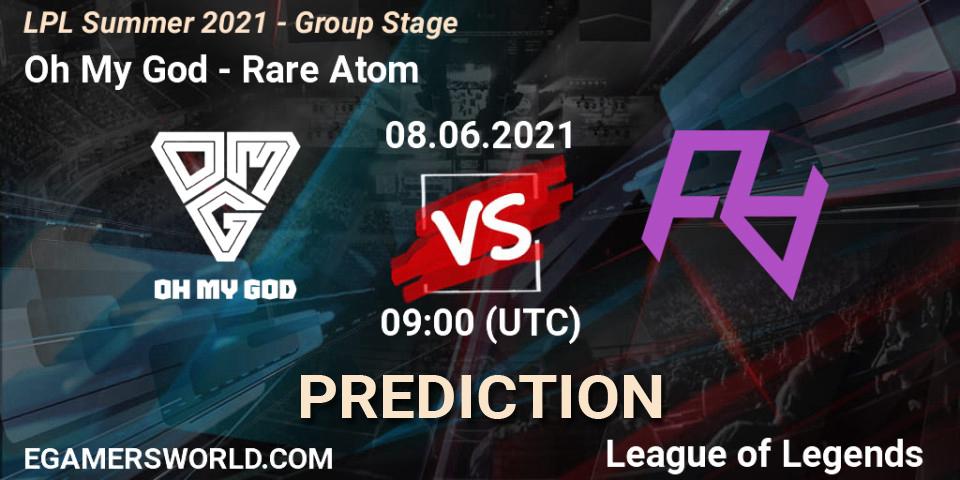 Oh My God vs Rare Atom: Betting TIp, Match Prediction. 08.06.2021 at 09:00. LoL, LPL Summer 2021 - Group Stage