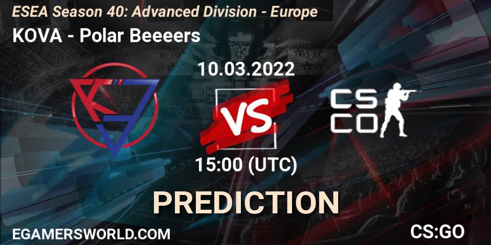 KOVA vs Polar Beeeers: Betting TIp, Match Prediction. 10.03.2022 at 15:00. Counter-Strike (CS2), ESEA Season 40: Advanced Division - Europe