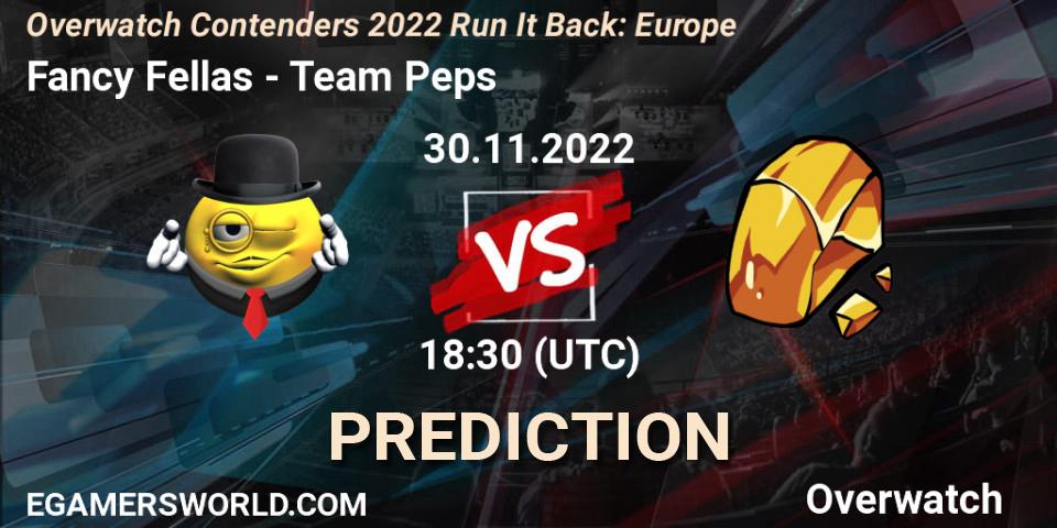 Fancy Fellas vs Team Peps: Betting TIp, Match Prediction. 30.11.2022 at 20:00. Overwatch, Overwatch Contenders 2022 Run It Back: Europe