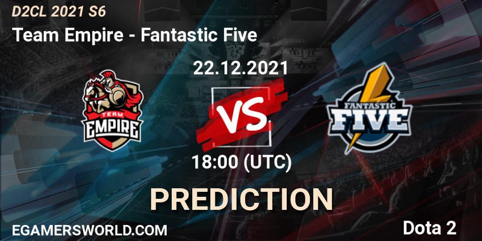 Team Empire vs Fantastic Five: Betting TIp, Match Prediction. 22.12.2021 at 18:49. Dota 2, Dota 2 Champions League 2021 Season 6