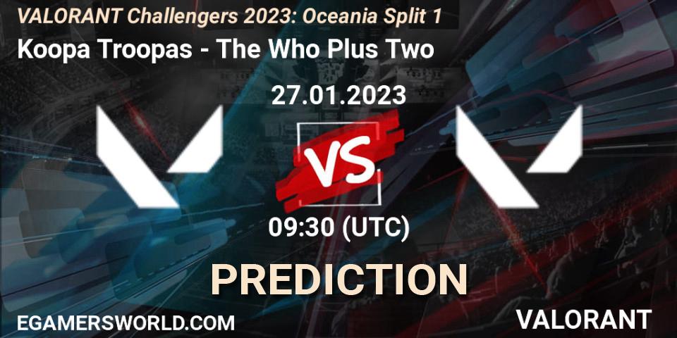 Koopa Troopas vs The Who Plus Two: Betting TIp, Match Prediction. 27.01.23. VALORANT, VALORANT Challengers 2023: Oceania Split 1