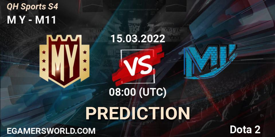 M Y vs M11: Betting TIp, Match Prediction. 15.03.2022 at 04:06. Dota 2, QH Sports S4