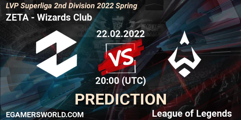 ZETA vs Wizards Club: Betting TIp, Match Prediction. 22.02.22. LoL, LVP Superliga 2nd Division 2022 Spring