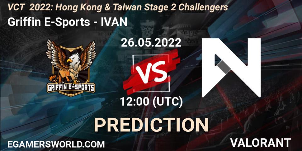 Griffin E-Sports vs IVAN: Betting TIp, Match Prediction. 26.05.2022 at 13:00. VALORANT, VCT 2022: Hong Kong & Taiwan Stage 2 Challengers