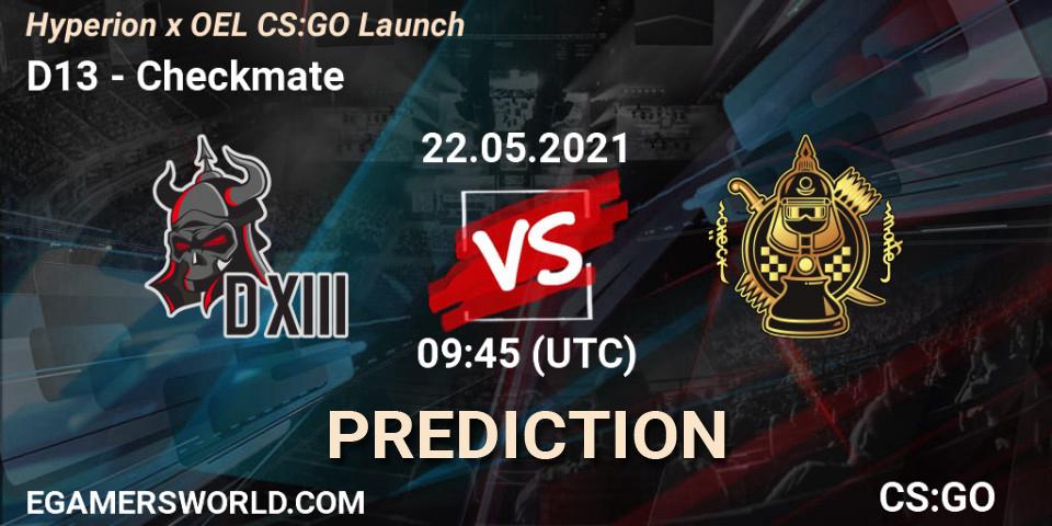D13 vs Checkmate: Betting TIp, Match Prediction. 22.05.2021 at 10:00. Counter-Strike (CS2), Hyperion x OEL CS:GO Launch