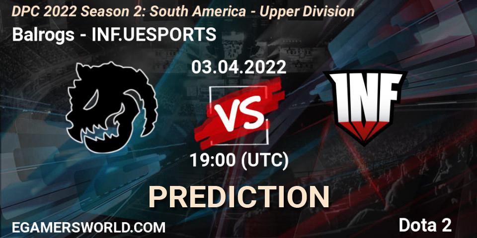 Balrogs vs INF.UESPORTS: Betting TIp, Match Prediction. 03.04.22. Dota 2, DPC 2021/2022 Tour 2 (Season 2): SA Division I (Upper)