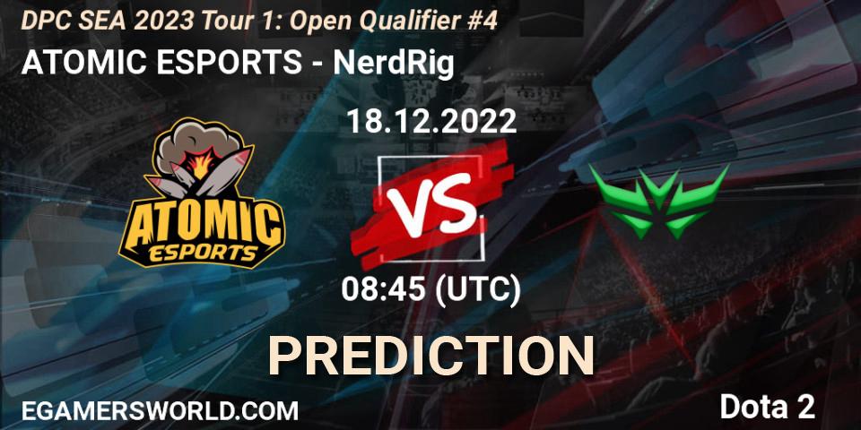ATOMIC ESPORTS vs NerdRig: Betting TIp, Match Prediction. 18.12.2022 at 08:47. Dota 2, DPC SEA 2023 Tour 1: Open Qualifier #4