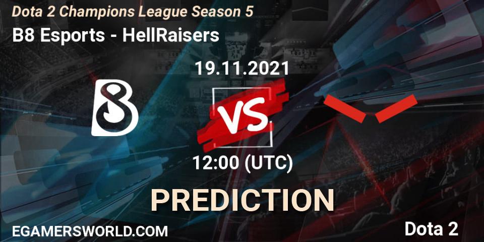 B8 Esports vs HellRaisers: Betting TIp, Match Prediction. 19.11.2021 at 12:05. Dota 2, Dota 2 Champions League 2021 Season 5