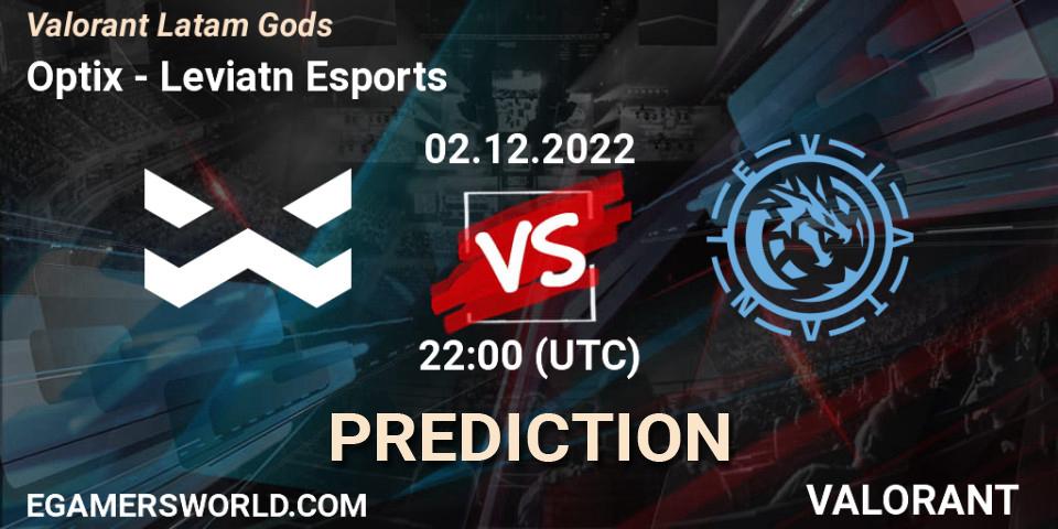 Optix vs Leviatán Esports: Betting TIp, Match Prediction. 02.12.2022 at 19:30. VALORANT, Valorant Latam Gods