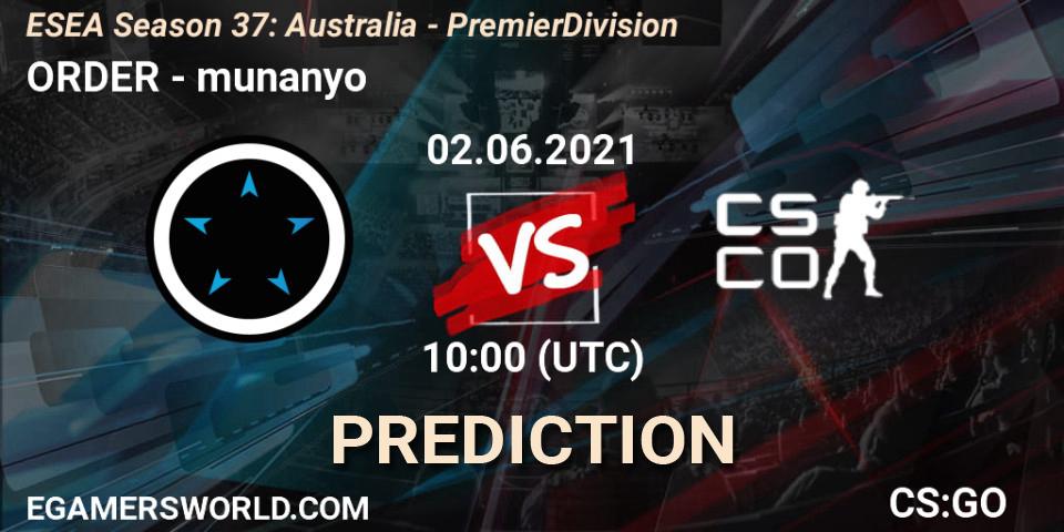 ORDER vs munanyo: Betting TIp, Match Prediction. 02.06.21. CS2 (CS:GO), ESEA Season 37: Australia - Premier Division