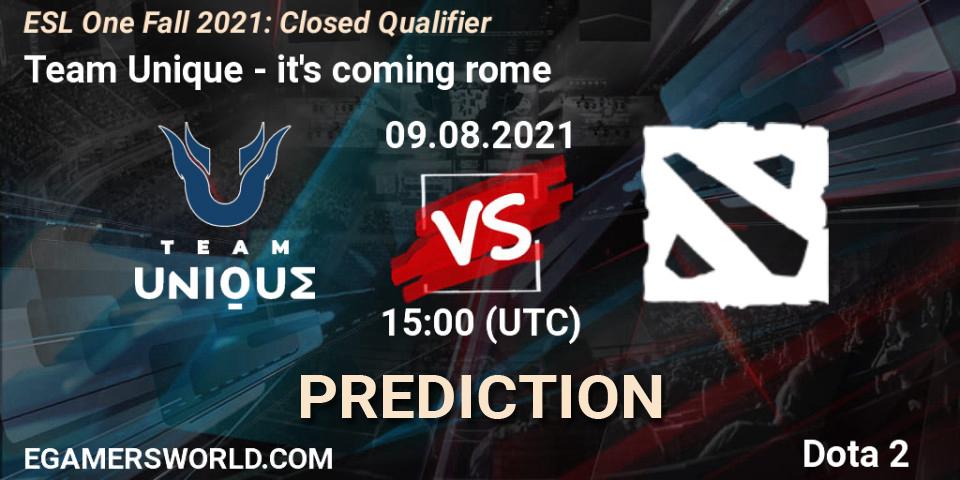 Team Unique vs it's coming rome: Betting TIp, Match Prediction. 09.08.2021 at 15:00. Dota 2, ESL One Fall 2021: Closed Qualifier