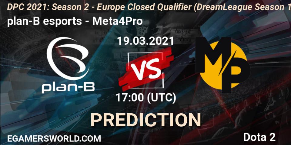 plan-B esports vs Meta4Pro: Betting TIp, Match Prediction. 19.03.2021 at 17:00. Dota 2, DPC 2021: Season 2 - Europe Closed Qualifier (DreamLeague Season 15)