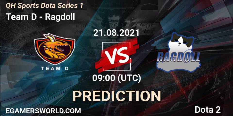 Team D vs Ragdoll: Betting TIp, Match Prediction. 21.08.2021 at 09:04. Dota 2, QH Sports Dota Series 1