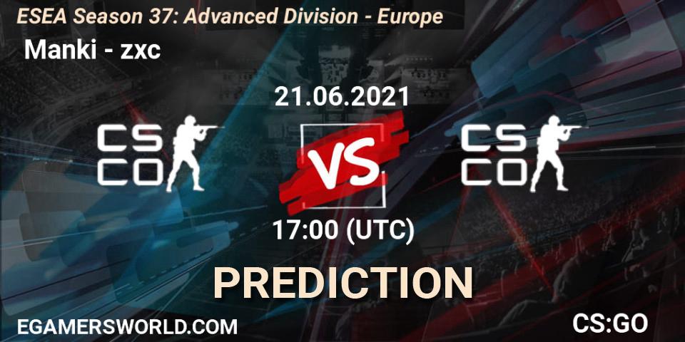  Manki vs zxc: Betting TIp, Match Prediction. 21.06.21. CS2 (CS:GO), ESEA Season 37: Advanced Division - Europe