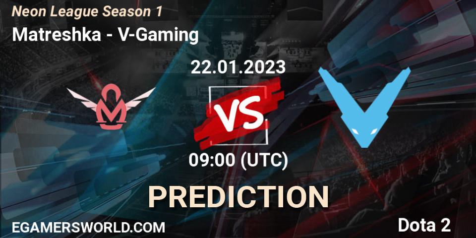 Matreshka vs V-Gaming: Betting TIp, Match Prediction. 22.01.23. Dota 2, Neon League Season 1