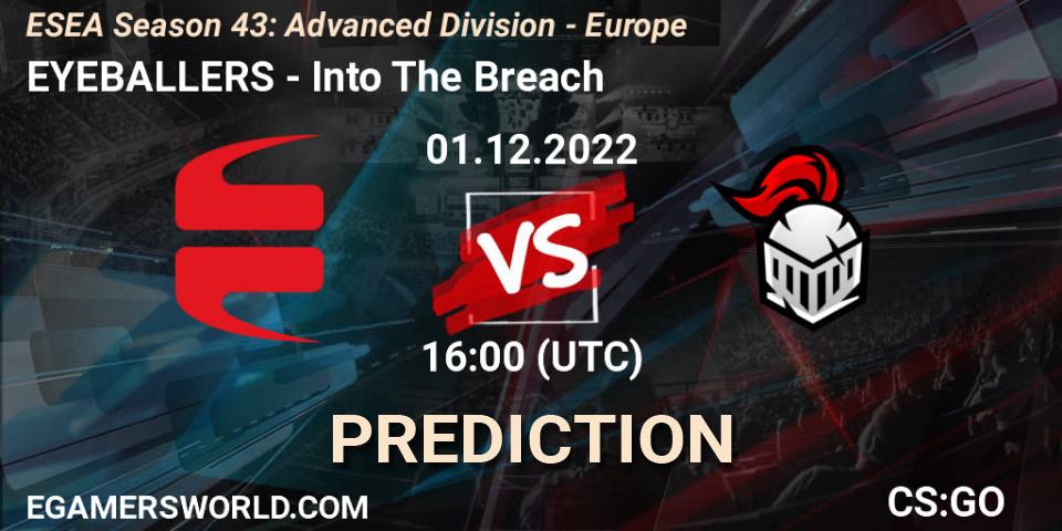 EYEBALLERS vs Into The Breach: Betting TIp, Match Prediction. 02.12.22. CS2 (CS:GO), ESEA Season 43: Advanced Division - Europe