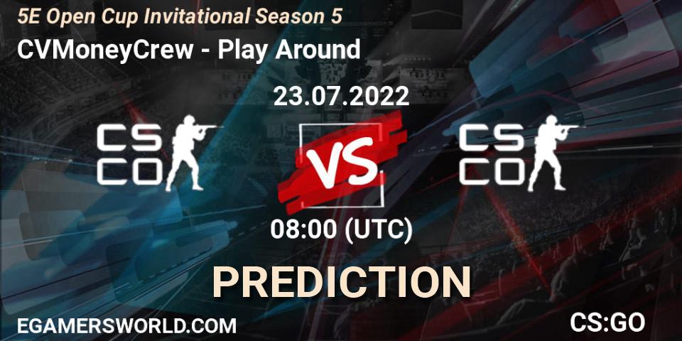CVMoneyCrew vs Play Around: Betting TIp, Match Prediction. 23.07.2022 at 08:00. Counter-Strike (CS2), 5E Open Cup Invitational Season 5