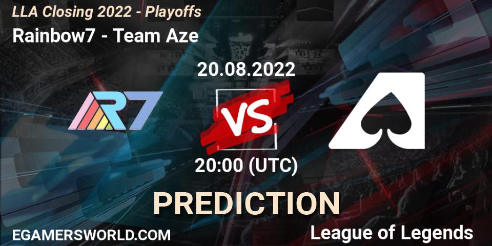 Rainbow7 vs Team Aze: Betting TIp, Match Prediction. 21.08.2022 at 01:00. LoL, LLA Closing 2022 - Playoffs