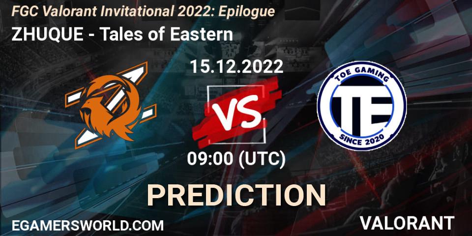 ZHUQUE vs Tales of Eastern: Betting TIp, Match Prediction. 15.12.22. VALORANT, FGC Valorant Invitational 2022: Epilogue