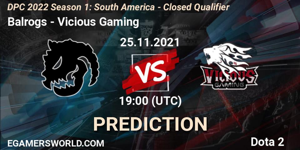 Balrogs vs Vicious Gaming: Betting TIp, Match Prediction. 25.11.21. Dota 2, DPC 2022 Season 1: South America - Closed Qualifier