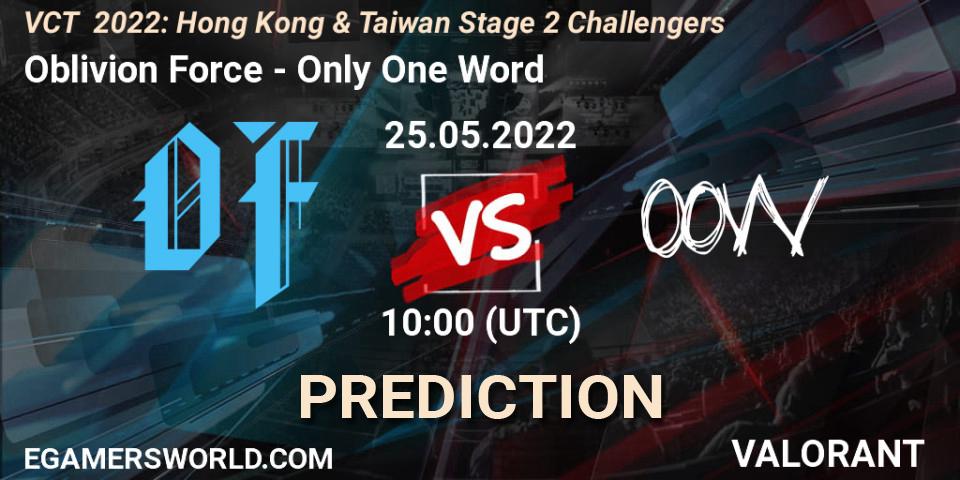 Oblivion Force vs Only One Word: Betting TIp, Match Prediction. 25.05.2022 at 10:00. VALORANT, VCT 2022: Hong Kong & Taiwan Stage 2 Challengers