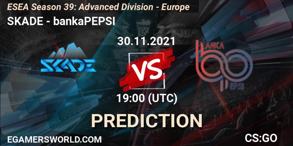 SKADE vs bankaPEPSI: Betting TIp, Match Prediction. 04.12.2021 at 19:00. Counter-Strike (CS2), ESEA Season 39: Advanced Division - Europe