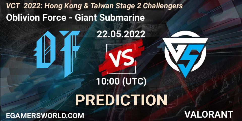 Oblivion Force vs Giant Submarine: Betting TIp, Match Prediction. 22.05.2022 at 10:00. VALORANT, VCT 2022: Hong Kong & Taiwan Stage 2 Challengers