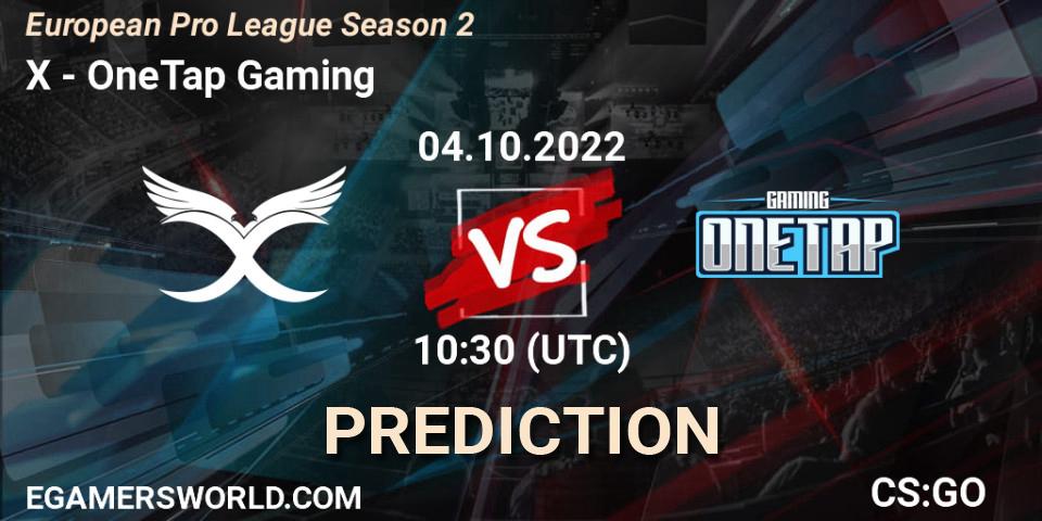 X vs OneTap Gaming: Betting TIp, Match Prediction. 04.10.2022 at 10:30. Counter-Strike (CS2), European Pro League Season 2