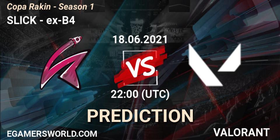SLICK vs ex-B4: Betting TIp, Match Prediction. 18.06.2021 at 22:00. VALORANT, Copa Rakin - Season 1